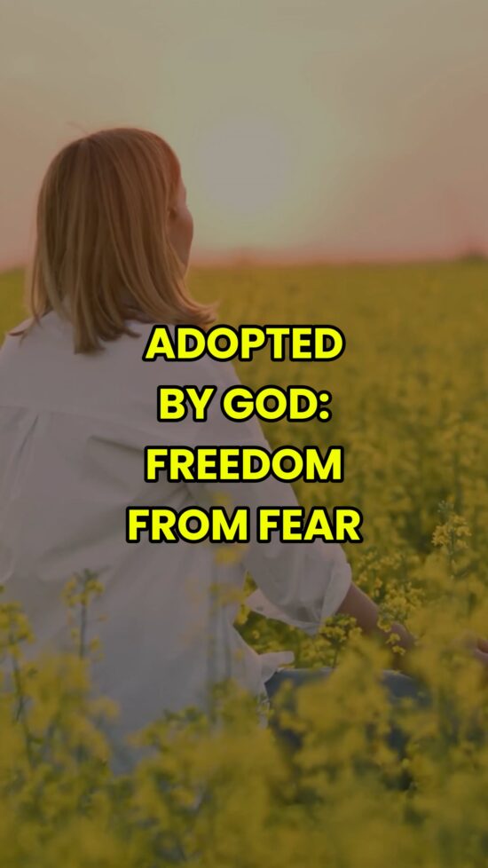 Adopted by God Freedom from Fear