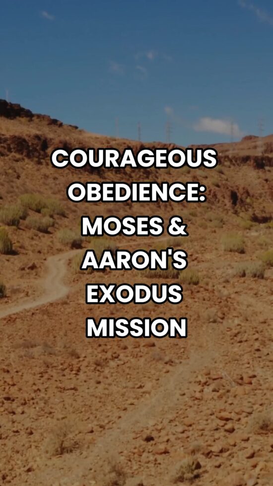 Courageous Obedience Moses and Aaron's Exodus Mission