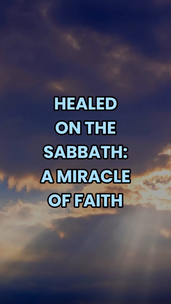 Healed on the Sabbath: A Miracle of Faith