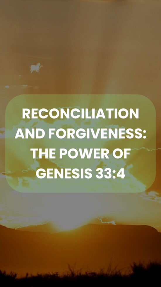 Reconciliation and Forgiveness The Power of Genesis 33:4